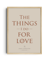 The things i do for love